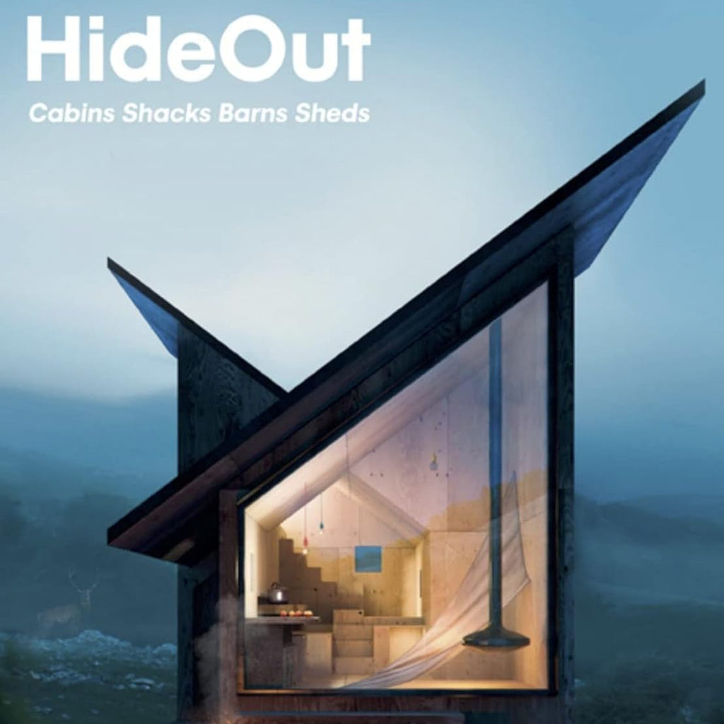 HIDEOUTS : Cabins, Shacks, Barns, Sheds