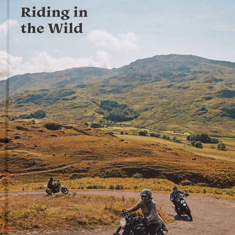 RIDING IN THE WILD: Motorcycle Adventures Off and On the Roads