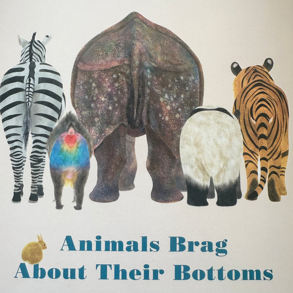 Animals brag about their Bottoms