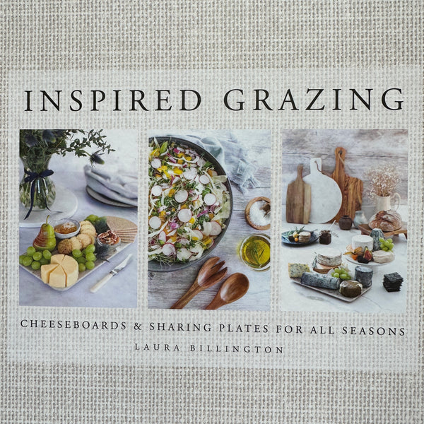 INSPIRED GRAZING : Cheeseboards and Sharing plates for all Seasons