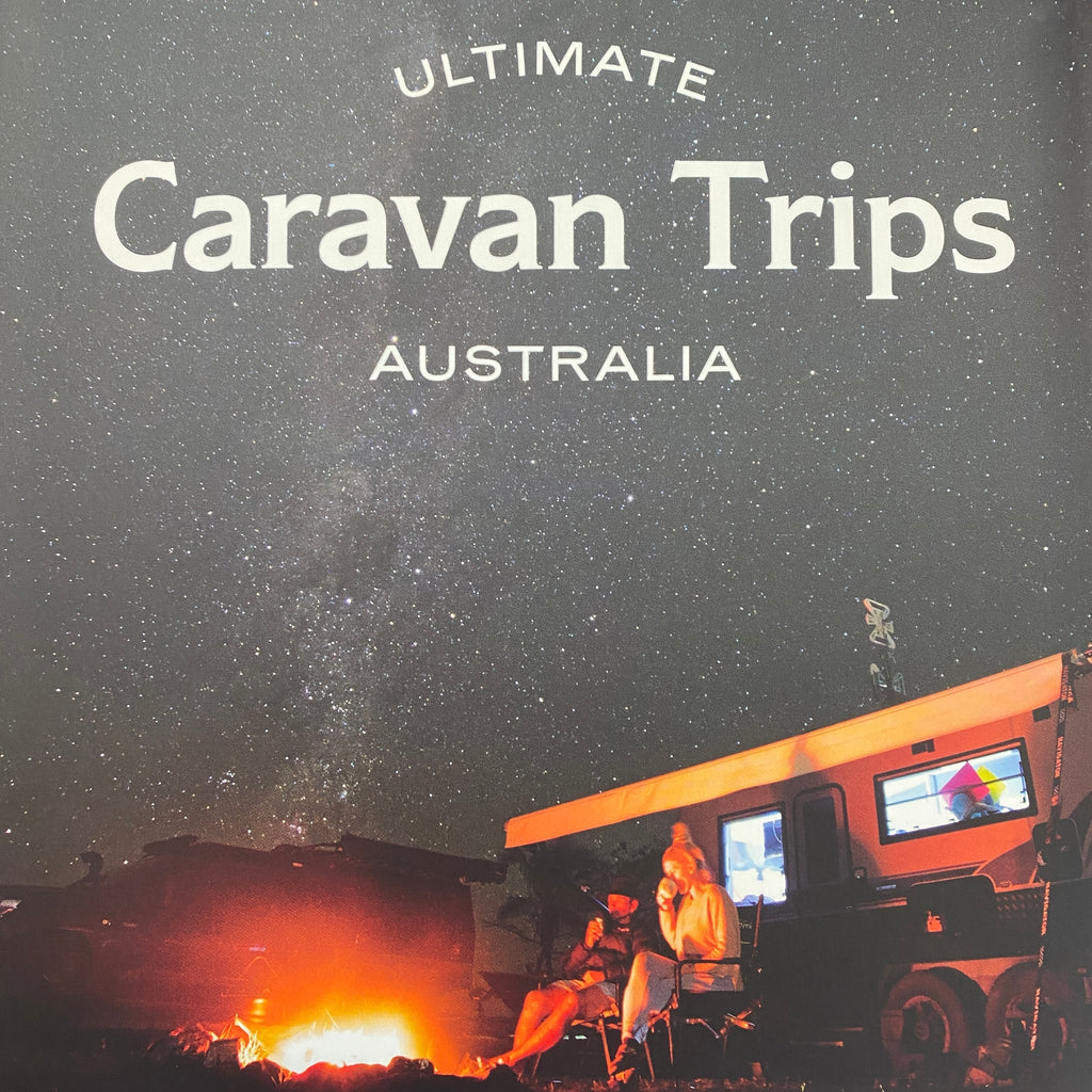 ULTIMATE CARAVAN TRIPS : AUSTRALIA