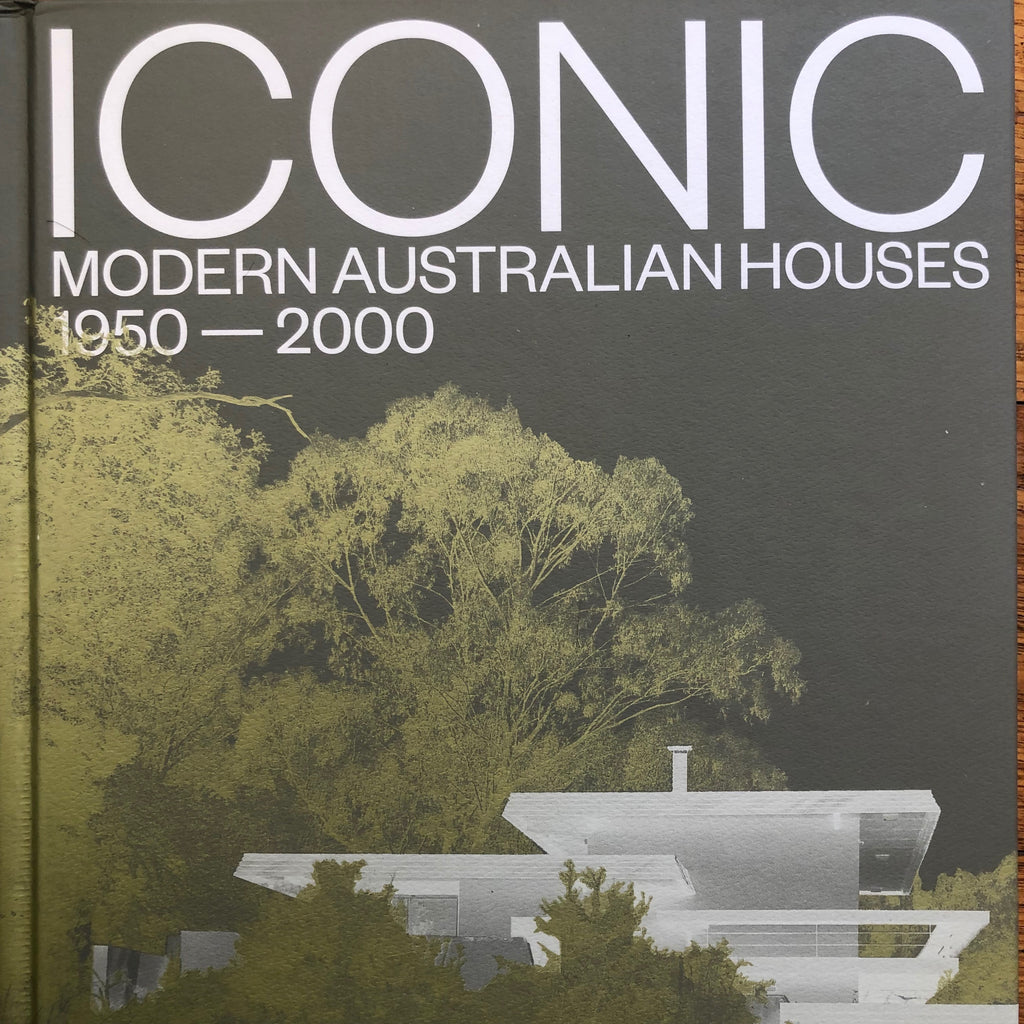 ICONIC: Modern Australian Houses 1950-2000